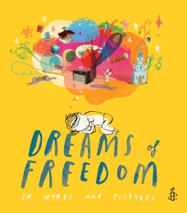 Dreams of Freedom in Words and Pictures